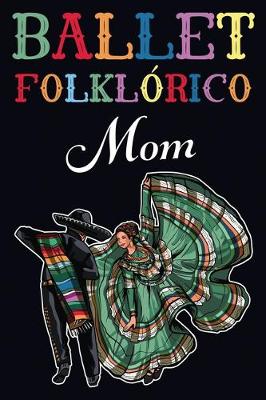 Book cover for Ballet Folklorico Mom Journal