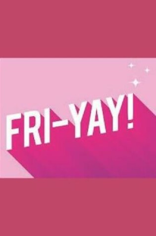 Cover of Fri-Yay