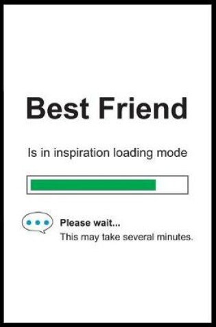 Cover of Best Friend is in Inspiration Loading Mode