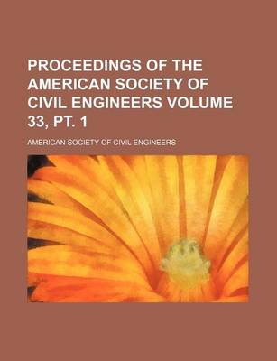 Book cover for Proceedings of the American Society of Civil Engineers Volume 33, PT. 1