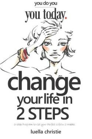 Cover of Change your Life in 2 Steps