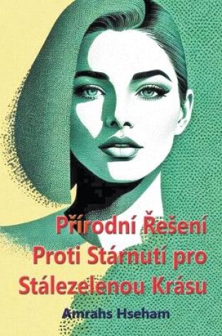Cover of Př�rodn� Řesen� Proti St�rnut� pro St�lezelenou Kr�su