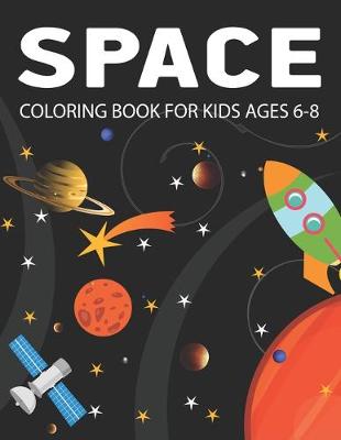 Book cover for Space Coloring Book for Kids Ages 6-8