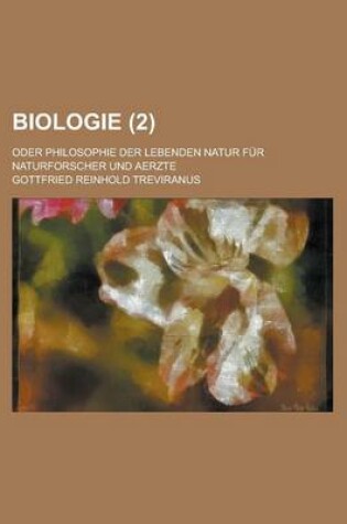 Cover of Biologie; Oder Philosophie Der Lebenden Natur Fur Naturforscher Und Aerzte (2 )