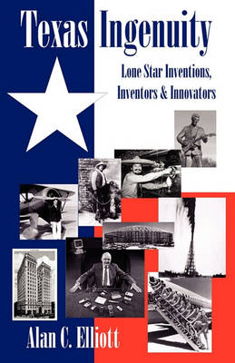 Book cover for Texas Ingenuity - Inventions, Inventors & Innovators