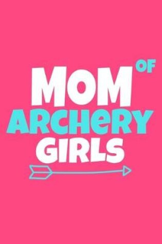 Cover of Mom Of Archery Girls