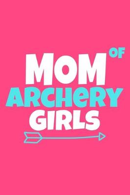 Book cover for Mom Of Archery Girls