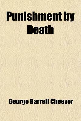 Book cover for Punishment by Death; Its Authority and Expediency