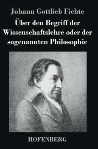 Cover of UEber den Begriff der Wissenschaftslehre oder der sogenannten Philosophie