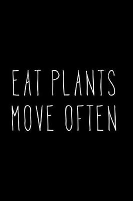 Book cover for Eat Plants Move Often