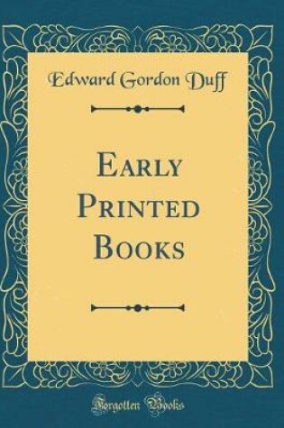 Cover of Early Printed Books (Classic Reprint)