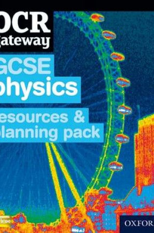 Cover of OCR Gateway GCSE Physics Resources and Planning Pack