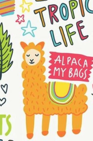 Cover of Tropic Life Alpaca My Bags Notebook