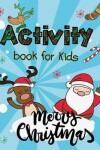 Book cover for Merry Christmas Activity Book For Kids