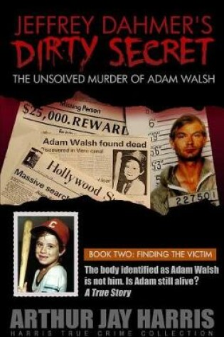 Cover of The Unsolved "murder" of Adam Walsh - Book Two