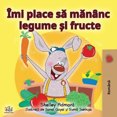 Book cover for I Love to Eat Fruits and Vegetables (Romanian Edition)