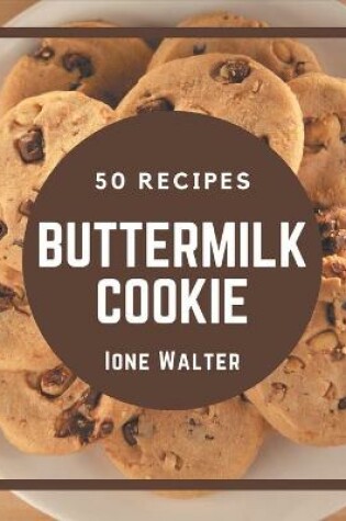 Cover of 50 Buttermilk Cookie Recipes