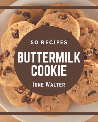 Book cover for 50 Buttermilk Cookie Recipes