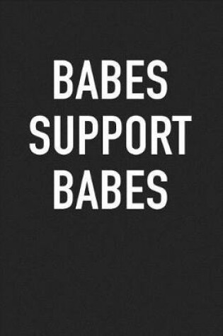 Cover of Babes Support Babes