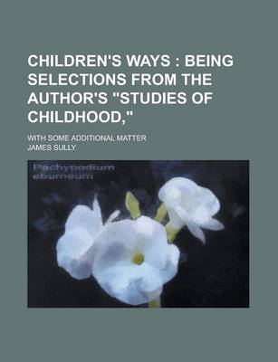 Book cover for Children's Ways; With Some Additional Matter