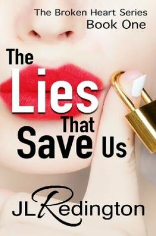 Cover of The Lies That Save Us - The Broken Heart Series: Book One