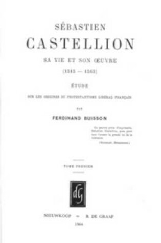 Cover of Sebastien Castellion, sa vie et son oeuvre (1515-1563) (2 Vols.)