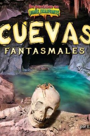 Cover of Cuevas Fantasmales (Ghost Caves)
