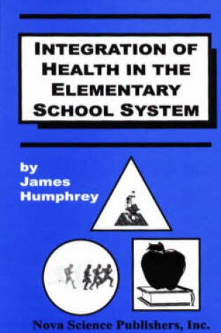 Cover of Integration of Health in the Elementary School Curriculum