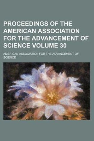 Cover of Proceedings of the American Association for the Advancement of Science Volume 30