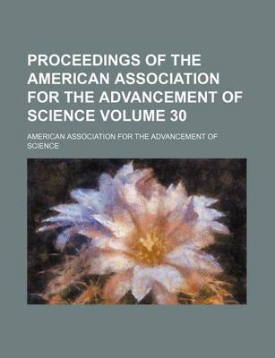 Book cover for Proceedings of the American Association for the Advancement of Science Volume 30