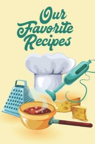 Cover of Our Favorite Recipes