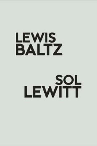 Cover of Lewis Baltz / Sol LeWitt