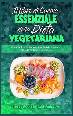 Book cover for Il Libro Di Cucina Essenziale Della Dieta Vegetariana