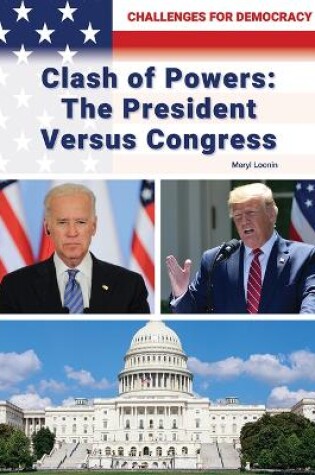 Cover of Clash of Powers: The President Versus Congress