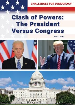 Cover of Clash of Powers: The President Versus Congress