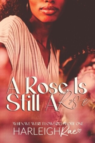 Cover of A Rose Is Still A Rose