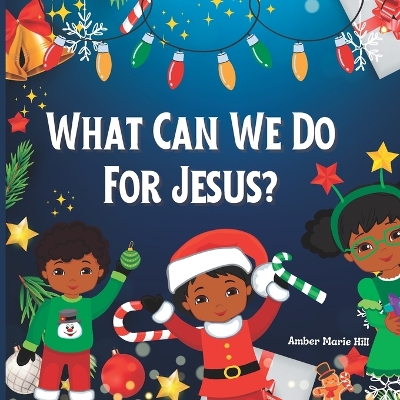 Book cover for What Can We Do For Jesus?