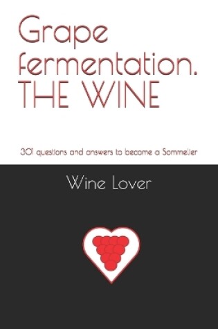 Cover of Grape fermentation. THE WINE