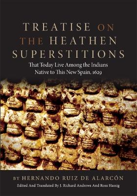 Book cover for Treatise on the Heathen Superstitions That Today Live Among the Indians Native to This New Spain