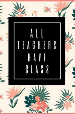 Cover of All Teachers Have Class