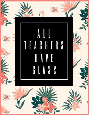 Book cover for All Teachers Have Class