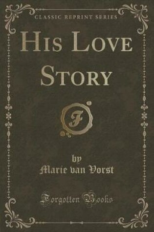 Cover of His Love Story (Classic Reprint)