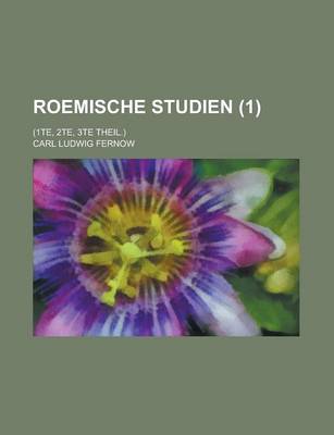 Book cover for Roemische Studien; (1te, 2te, 3te Theil.) (1)