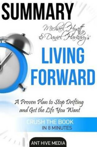 Cover of Summary Michael S. Hyatt & Daniel Harkavy's Living Forward