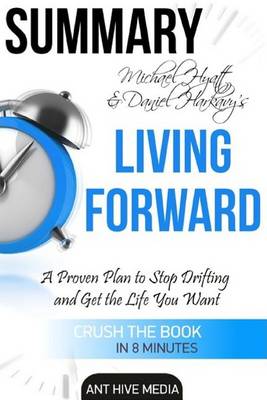 Book cover for Summary Michael S. Hyatt & Daniel Harkavy's Living Forward