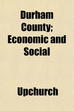 Cover of Durham County; Economic and Social