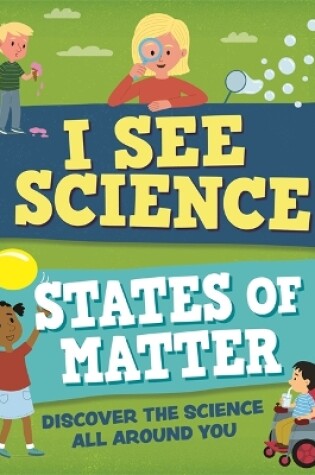 Cover of I See Science: States of Matter