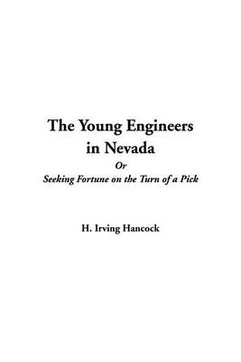 Book cover for The Young Engineers in Nevada or Seeking Fortune on the Turn of a Pick