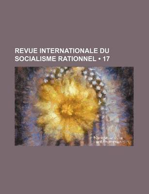 Book cover for Revue Internationale Du Socialisme Rationnel (17)