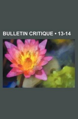 Cover of Bulletin Critique (13-14)